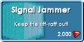 The Signal Jammer's store button.