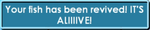 Message after a player succeeds in reviving a dead fish