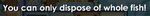 The message displayed when one tries to recycle a partial amount of fish.