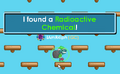A player when they find a radioactive item using the Geiger Counter.